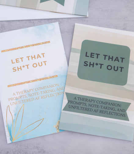 Let That Sh*t Out: A Therapy Companion