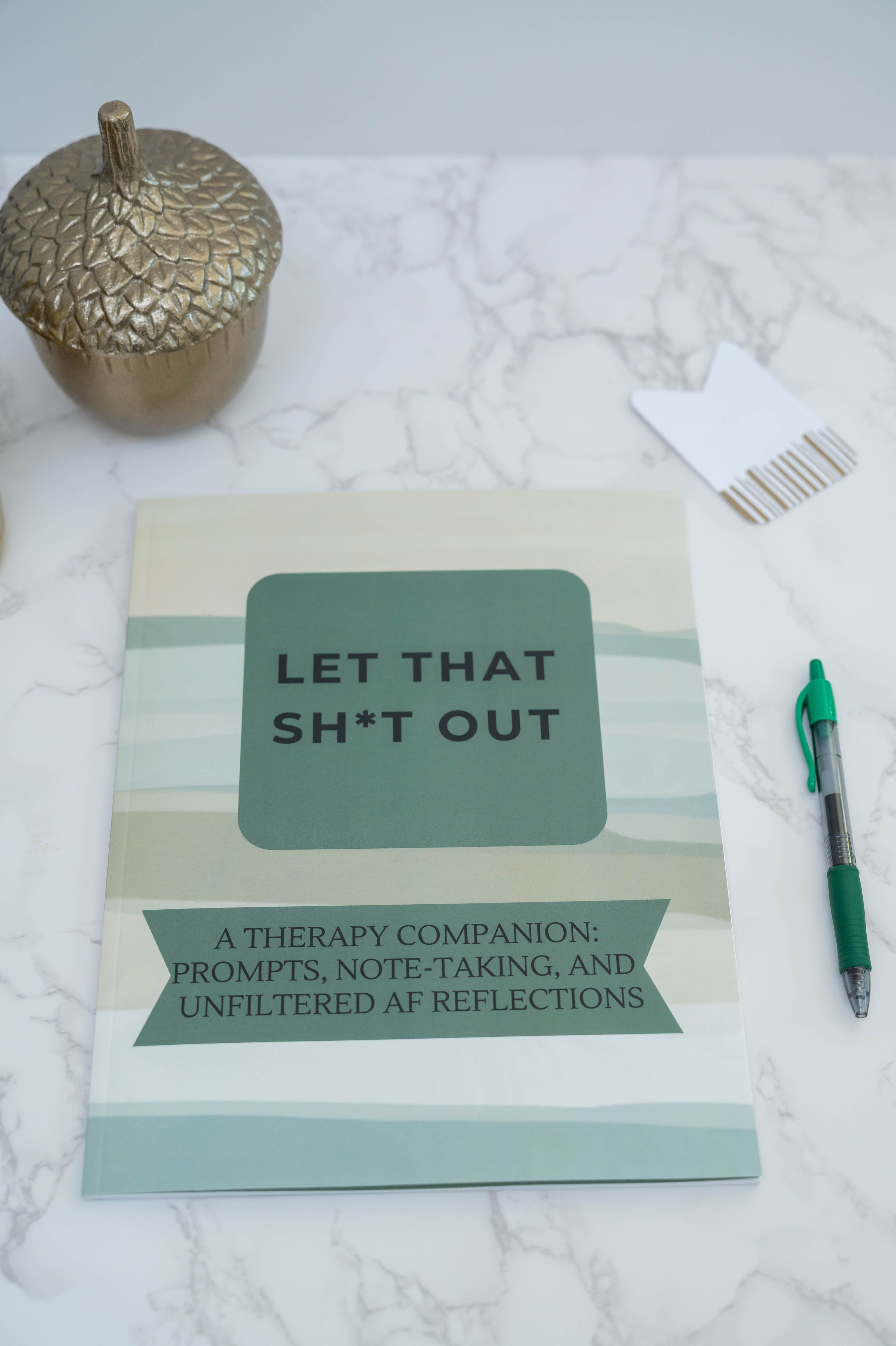 Let That Sh*t Out: A Therapy Companion
